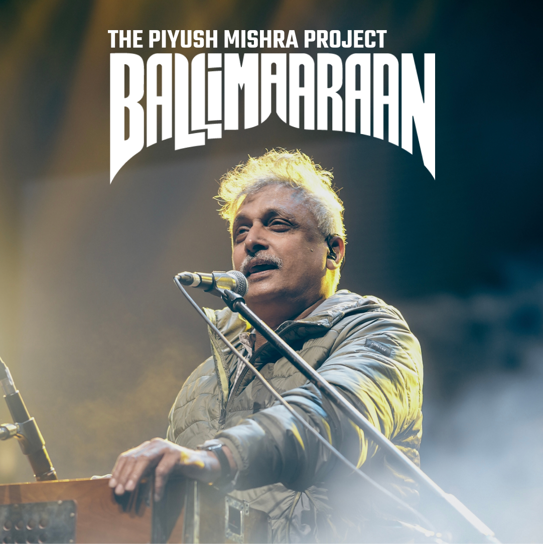 Ballimaaraan - The Piyush Mishra Project • WDC