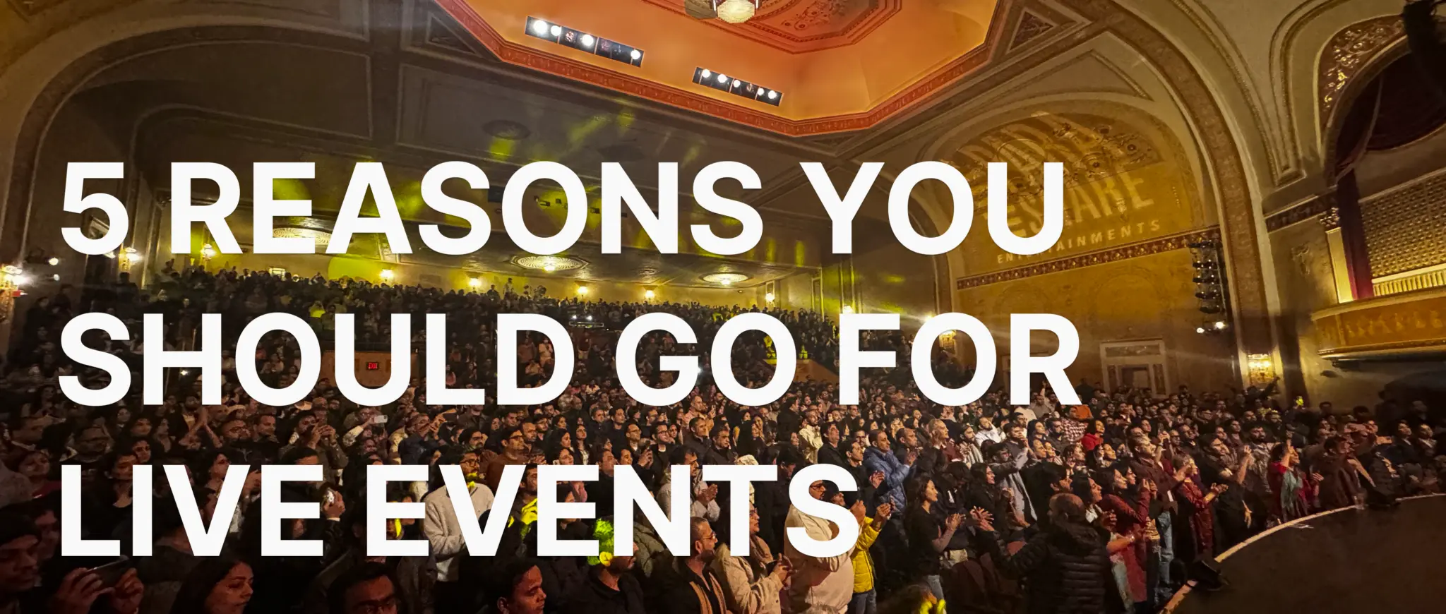 5 Reasons Why You Should Go For Live Events